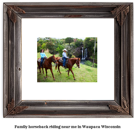 family horseback riding near me in Waupaca, Wisconsin